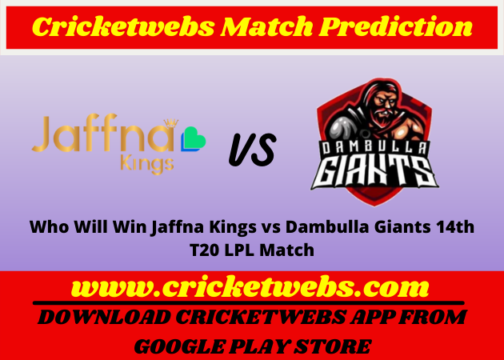 Who Will Win Jaffna Kings vs Dambulla Giants 14th T20 Lanka Premier League Match Prediction