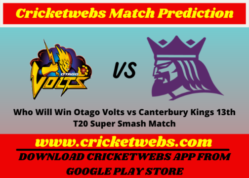Who Will Win Otago Volts vs Canterbury Kings 13th T20 Super Smash Match Prediction