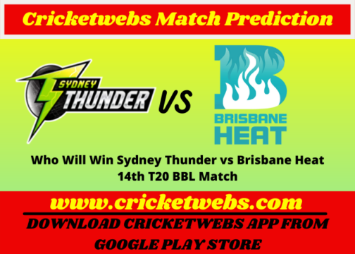 Who Will Win Sydney Thunder vs Brisbane Heat 14th T20 BBL 2021 Match Prediction