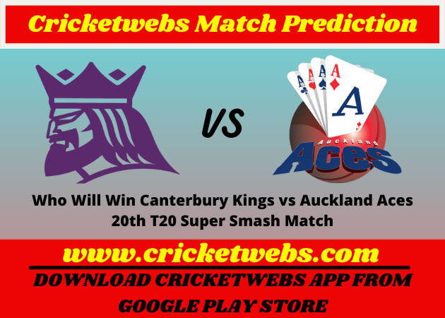 Who Will Win Canterbury Kings vs Auckland Aces 20th T20 Super Smash Match Prediction