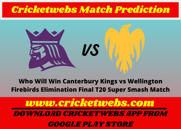 Who Will Win Canterbury Kings vs Wellington Firebirds Elimination Final T20 Super Smash Match Prediction