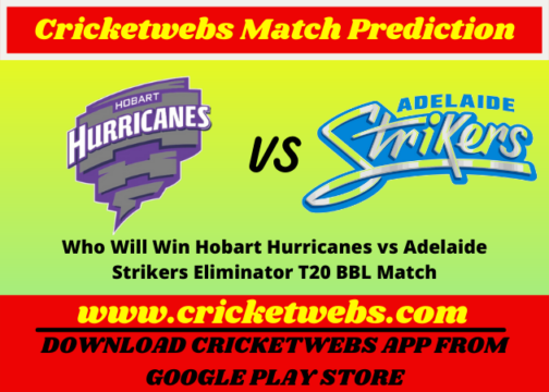 Who Will Win Hobart Hurricanes vs Adelaide Strikers Eliminator T20 BBL 2021 Match Prediction