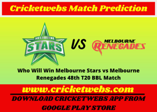 Who Will Win Melbourne Stars vs Melbourne Renegades 48th T20 BBL 2021 Match Prediction