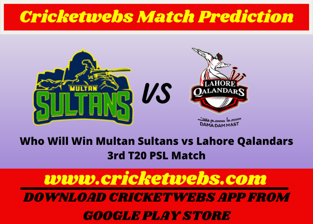 Who Will Win Multan Sultans vs Lahore Qalandars 3rd T20 PSL 2022 Match Prediction