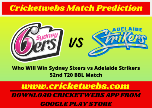 Who Will Win Sydney Sixers vs Adelaide Strikers 52nd T20 BBL 2021 Match Prediction