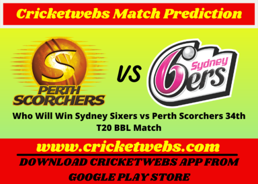 Who Will Win Sydney Sixers vs Perth Scorchers 34th T20 BBL 2021 Match Prediction