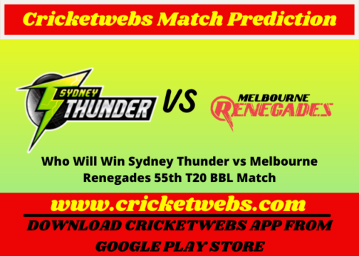 Who Will Win Sydney Thunder vs Melbourne Renegades 55th T20 BBL 2021 Match Prediction