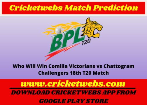Who Will Win Comilla Victorians vs Chattogram Challengers 18th T20 Bangladesh Premier League 2022 Match Prediction