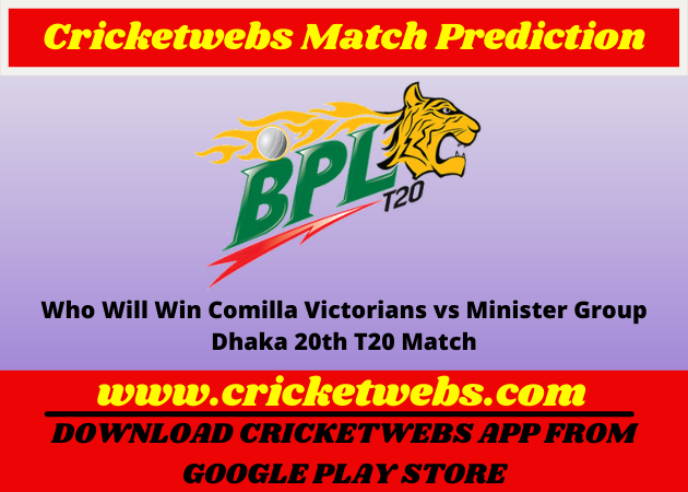 Who Will Win Comilla Victorians vs Minister Group Dhaka 20th T20 Bangladesh Premier League 2022 Match Prediction