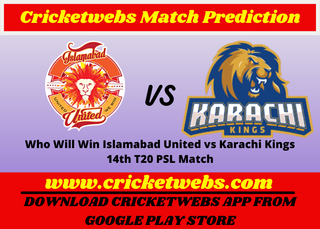 Who Will Win Islamabad United vs Karachi Kings 14th T20 PSL 2022 Match Prediction