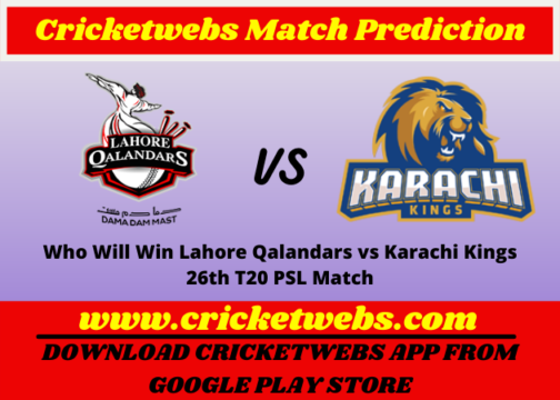 Who Will Win Lahore Qalandars vs Karachi Kings 26th T20 PSL 2022 Match Prediction