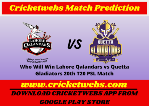 Who Will Win Lahore Qalandars vs Quetta Gladiators 20th T20 PSL 2022 Match Prediction