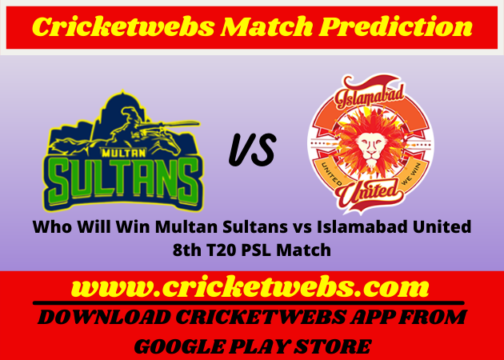 Who Will Win Multan Sultans vs Islamabad United 8th T20 PSL 2022 Match Prediction