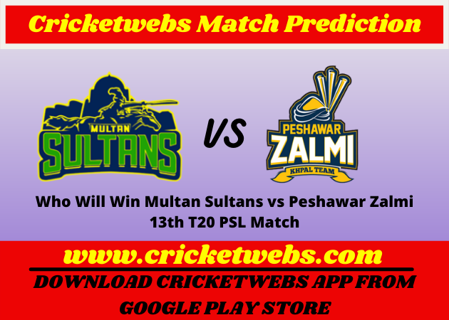 Who Will Win Multan Sultans vs Peshawar Zalmi 13th T20 PSL 2022 Match Prediction