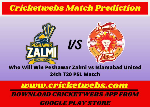 Who Will Win Peshawar Zalmi vs Islamabad United 24th T20 PSL 2022 Match Prediction