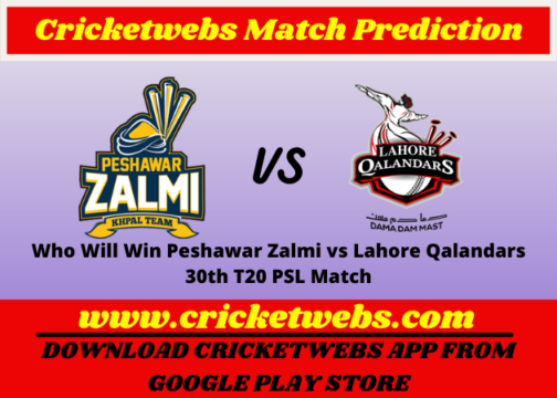 Who Will Win Peshawar Zalmi vs Lahore Qalandars 30th T20 PSL 2022 Match Prediction