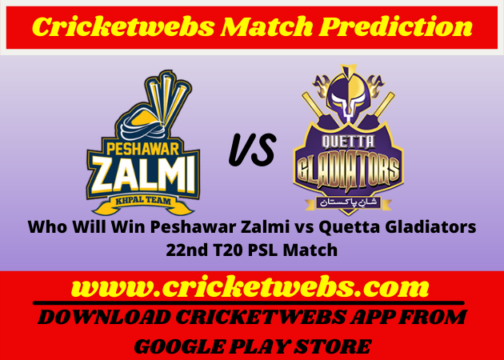 Who Will Win Peshawar Zalmi vs Quetta Gladiators 22nd T20 PSL 2022 Match Prediction