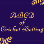 ABCD of Cricket Betting