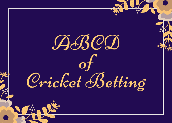 ABCD of Cricket Betting