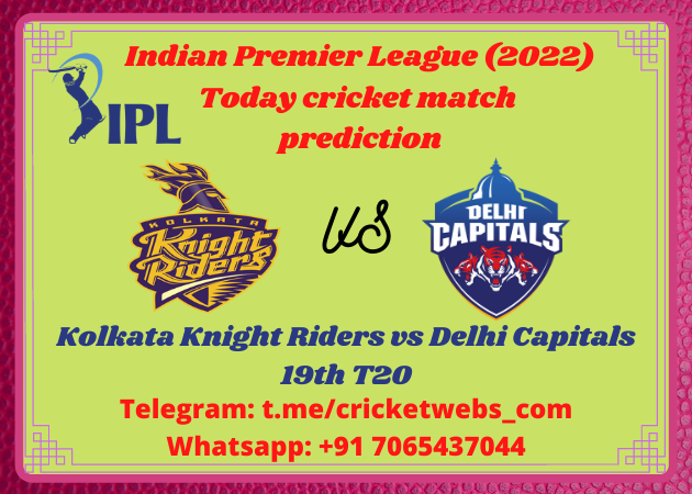 Kolkata Knight Riders vs Delhi Capitals 19th T20 IPL 2022 Prediction