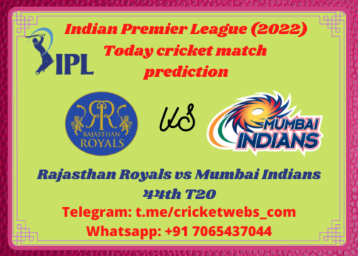 Rajasthan Royals vs Mumbai Indians 44th T20 IPL 2022 Prediction