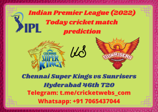 Chennai Super Kings vs Sunrisers Hyderabad 46th T20 IPL 2022 Prediction