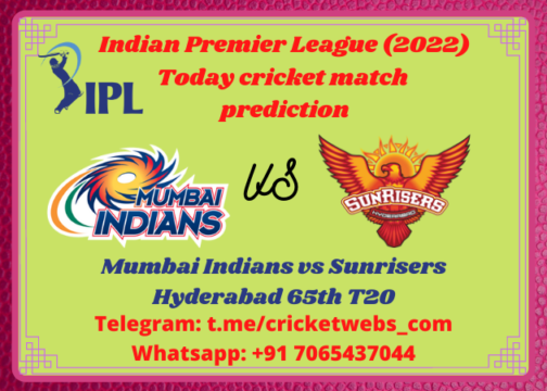 Mumbai Indians vs Sunrisers Hyderabad 65th T20 IPL 2022 Prediction