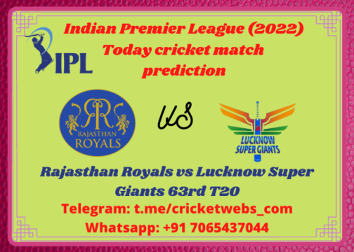 Rajasthan Royals vs Lucknow Super Giants 63rd T20 IPL 2022 Prediction