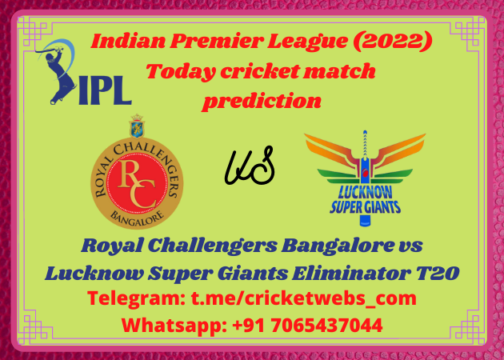 Royal Challengers Bangalore vs Lucknow Super Giants Eliminator T20 IPL 2022 Prediction