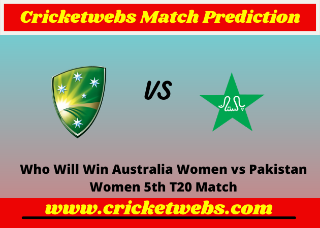 Australia Women vs Pakistan Women 5th T20 2022 Match Prediction