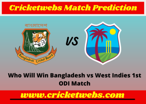 Bangladesh vs West Indies 1st ODI 2022 Match Prediction