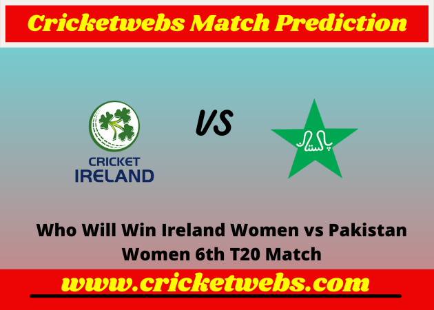 Ireland Women vs Pakistan Women 6th T20 2022 Match Prediction
