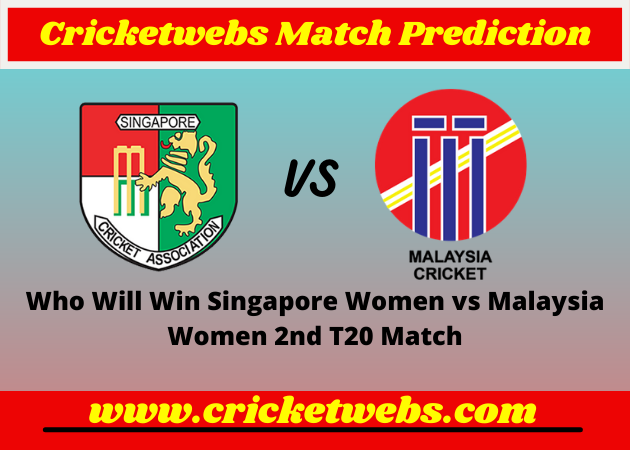 Singapore Women vs Malaysia Women 2nd T20 2022 Match Prediction