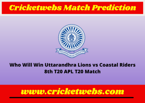 Uttarandhra Lions vs Coastal Riders 8th T20 APL T20 2022 Match Prediction