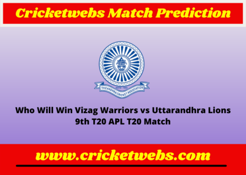 Vizag Warriors vs Uttarandhra Lions 9th T20 APL T20 2022 Match Prediction