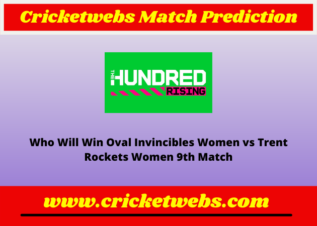 Oval Invincibles Women vs Trent Rockets Women 9th The Hundred 2022 Match Prediction