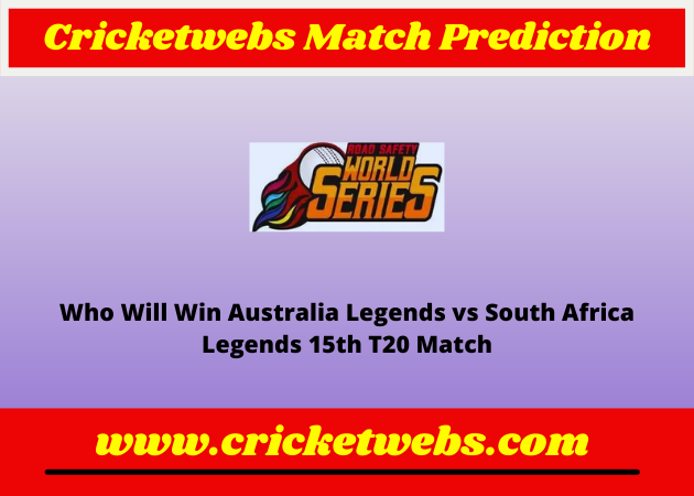 Australia Legends vs South Africa Legends 15th T20 Road Safety World Series 2022 Match Prediction