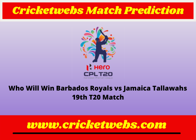 Barbados Royals vs Jamaica Tallawahs 19th T20 Caribbean Premier League 2022 Match Prediction