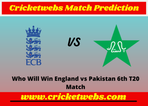 England vs Pakistan 6th T20 2022 Match Prediction