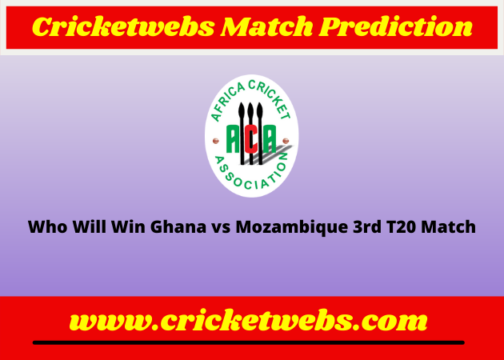 Ghana vs Mozambique 3rd T20 Africa Cricket Association Cup 2022 Match Prediction