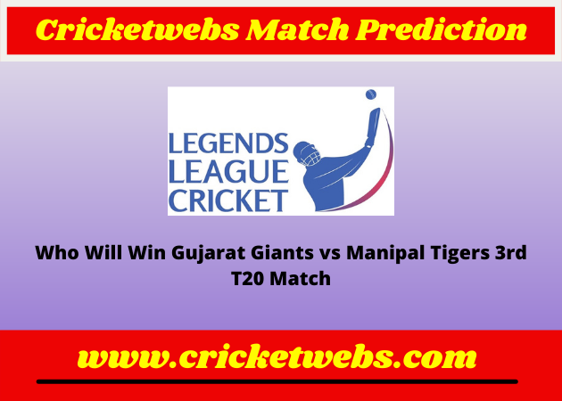 Gujarat Giants vs Manipal Tigers 3rd T20 Legends League Cricket 2022 Match Prediction
