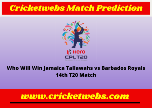 Jamaica Tallawahs vs Barbados Royals 14th T20 Caribbean Premier League 2022 Match Prediction