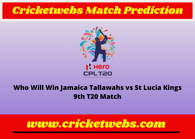 Jamaica Tallawahs vs St Lucia Kings 9th T20 Caribbean Premier League 2022 Match Prediction