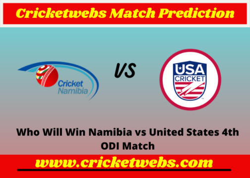 Namibia vs United States 4th ODI 2022 Match Prediction