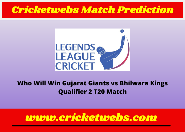 Gujarat Giants vs Bhilwara Kings Qualifier 2 T20 Legends League Cricket 2022 Match Prediction