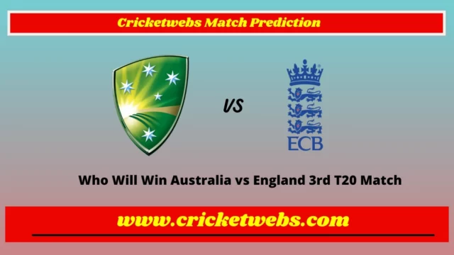 Who Will Win Australia vs England 3rd Match Prediction