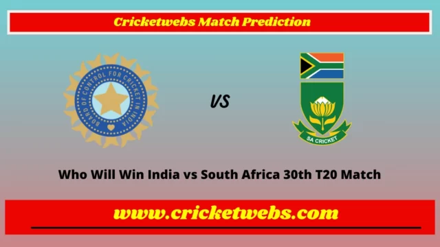 Who Will Win India vs South Africa 30th T20 Match Prediction