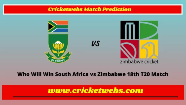 Who Will Win South Africa vs Zimbabwe 18th T20 Match Prediction