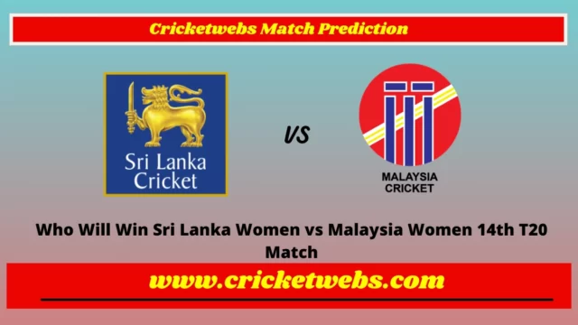 Who Will Win Sri Lanka Women vs Malaysia Women 14th T20 Match