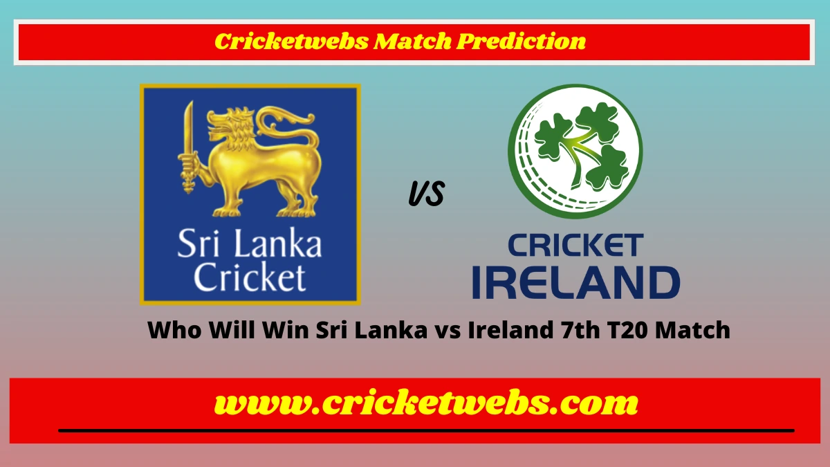 Who Will Win Sri Lanka vs Ireland 7th Match Prediction
